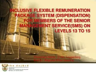 INCLUSIVE FLEXIBLE REMUNERATION PACKAGE SYSTEM (DISPENSATION) FOR MEMBERS OF THE SENIOR MANAGEMENT SERVICE(SMS) ON LEVEL