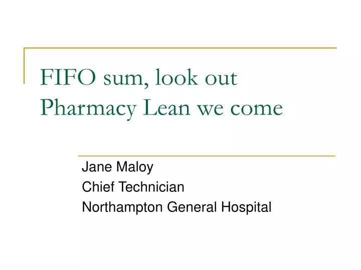 fifo sum look out pharmacy lean we come