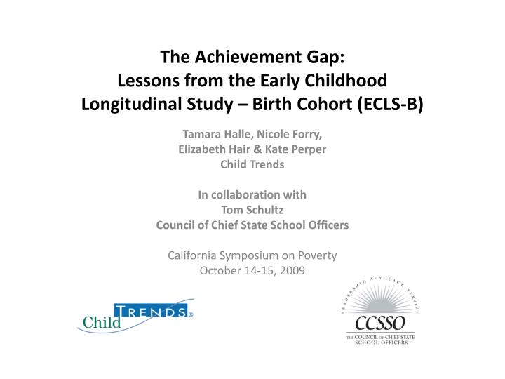 the achievement gap lessons from the early childhood longitudinal study birth cohort ecls b