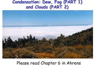 Condensation: Dew, Fog (PART 1) and Clouds (PART 2)