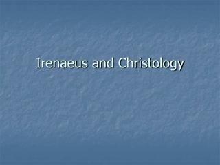 Irenaeus and Christology