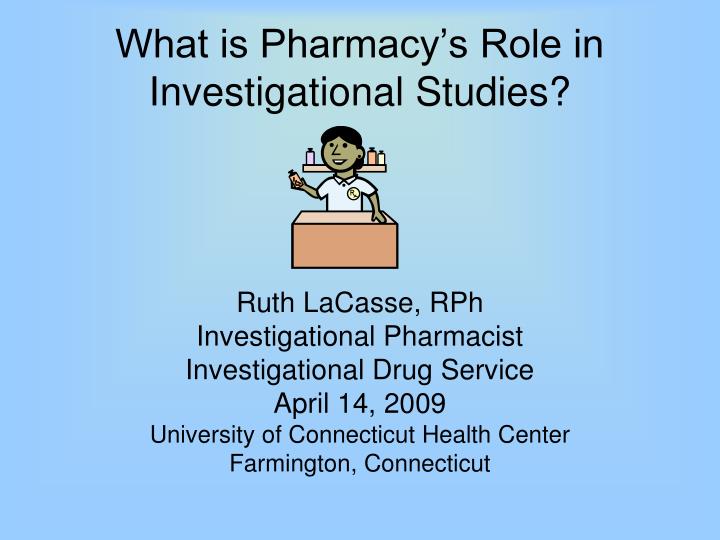 what is pharmacy s role in investigational studies