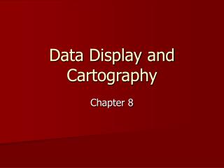 Data Display and Cartography