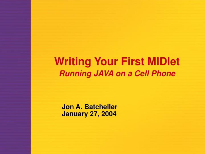 writing your first midlet running java on a cell phone