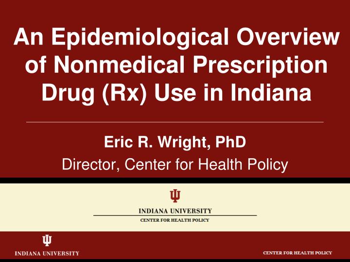 an epidemiological overview of nonmedical prescription drug rx use in indiana