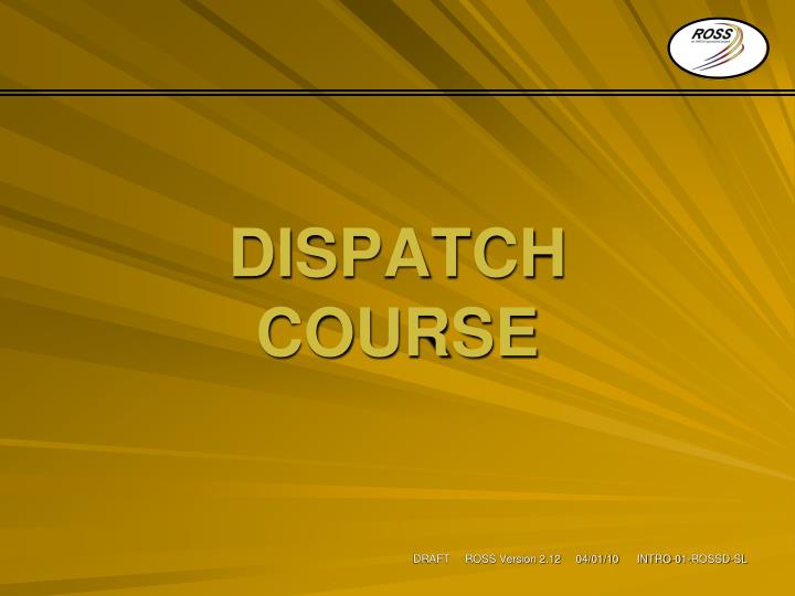 dispatch course