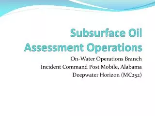 Subsurface Oil Assessment Operations