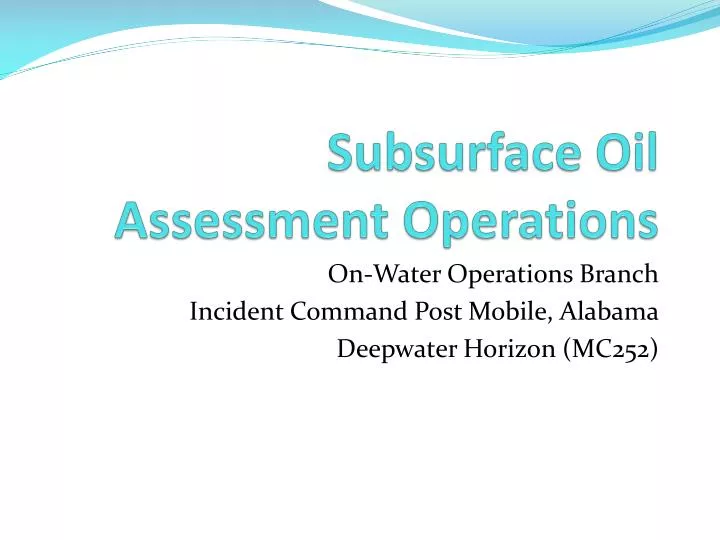 subsurface oil assessment operations