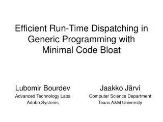 Efficient Run-Time Dispatching in Generic Programming with Minimal Code Bloat