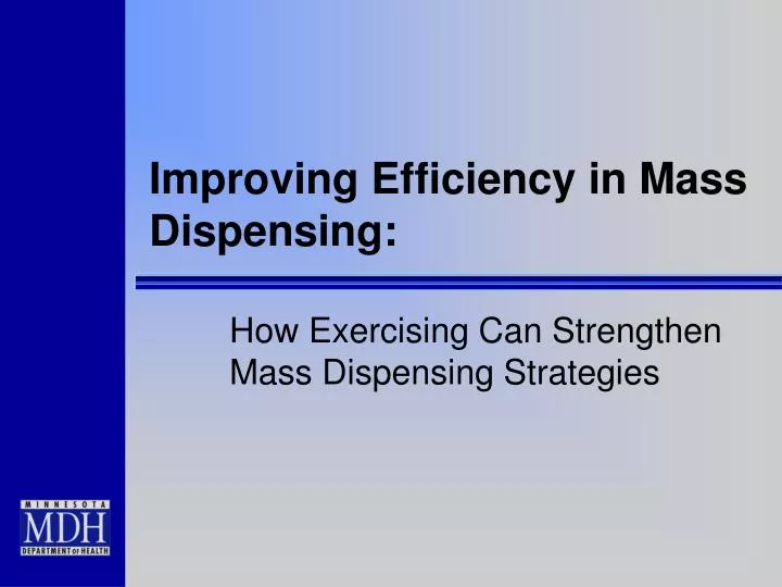 improving efficiency in mass dispensing