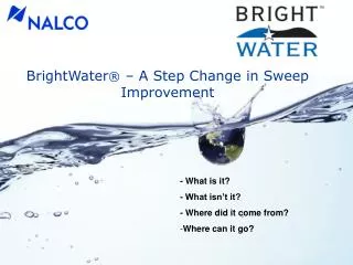 BrightWater ® – A Step Change in Sweep Improvement