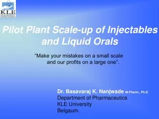 Pilot Plant Scale-up of Injectables and Liquid Orals
