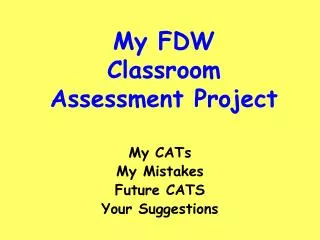 My FDW Classroom Assessment Project