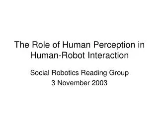 The Role of Human Perception in Human-Robot Interaction