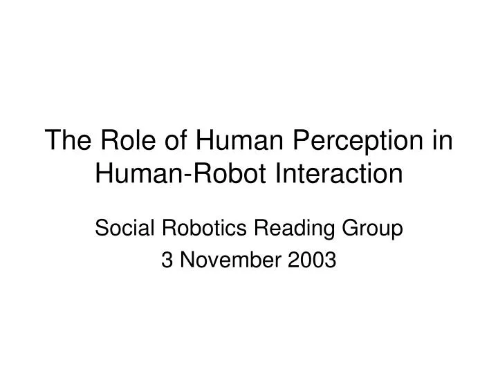 the role of human perception in human robot interaction