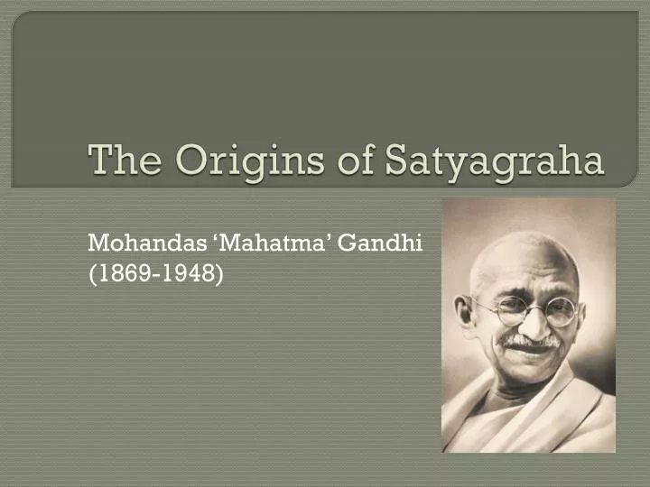 the origins of satyagraha