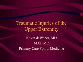 Traumatic Injuries of the Upper Extremity