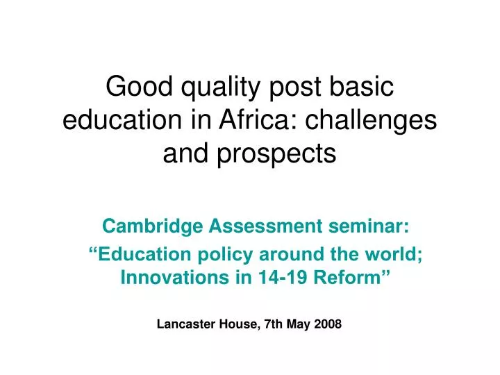 good quality post basic education in africa challenges and prospects
