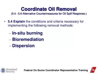 Coordinate Oil Removal (5.4 - 5.6 Alternative Countermeasures for Oil Spill Response.)