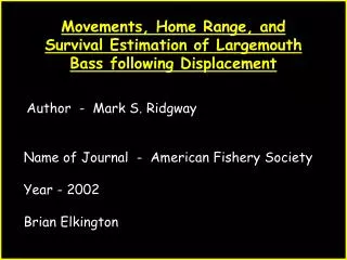 Movements, Home Range, and Survival Estimation of Largemouth Bass following Displacement