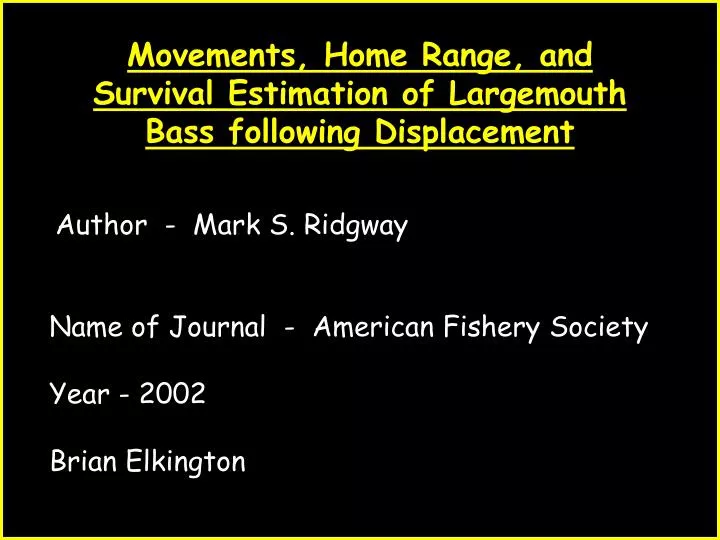 movements home range and survival estimation of largemouth bass following displacement