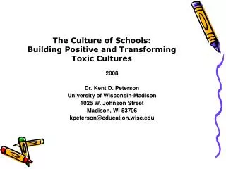 The Culture of Schools: Building Positive and Transforming Toxic Cultures