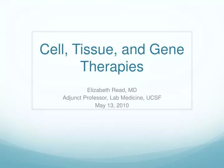 cell tissue and gene therapies