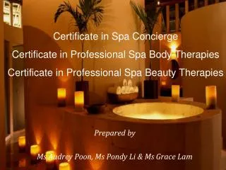 Certificate in Spa Concierge Certificate in Professional Spa Body Therapies Certificate in Professional Spa Beauty Thera