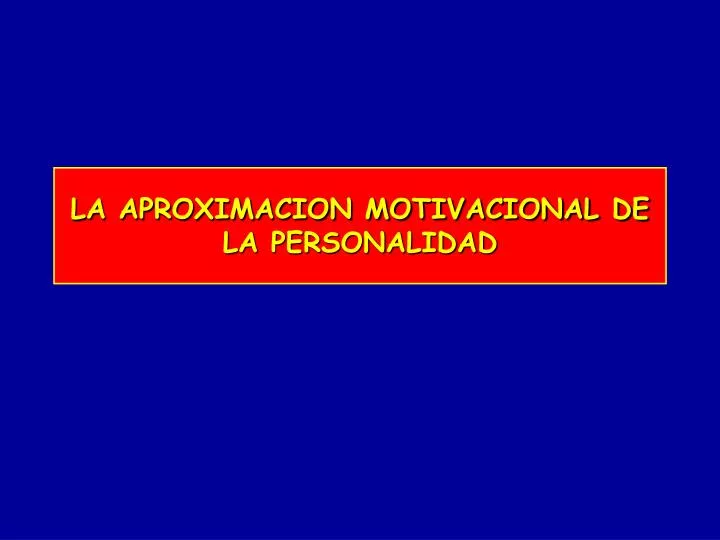 la aproximacion motivacional de la personalidad