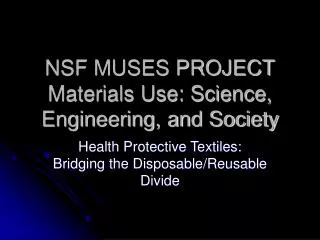 NSF MUSES PROJECT Materials Use: Science, Engineering, and Society