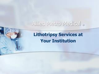Allied Metro Medical ®