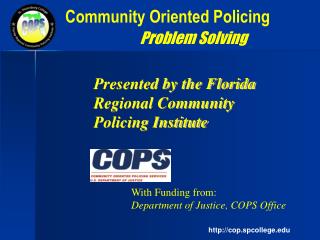 Community Oriented Policing	 Problem Solving