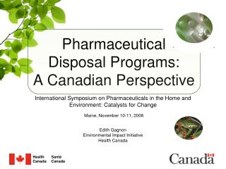 Pharmaceutical Disposal Programs: A Canadian Perspective Maine, November 10-11, 2008