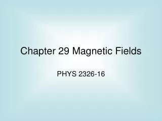 Chapter 29 Magnetic Fields