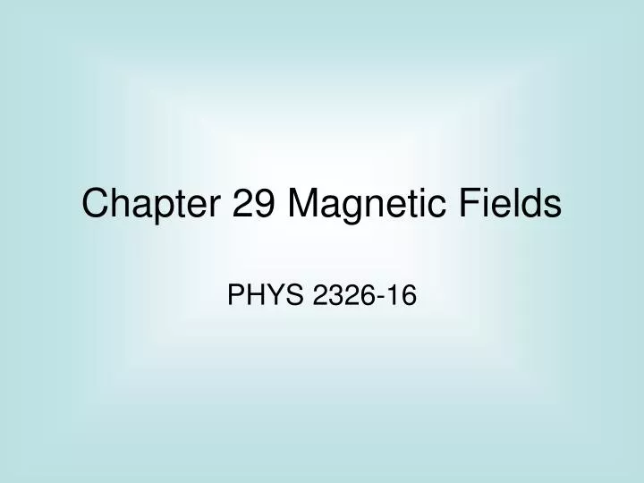 chapter 29 magnetic fields