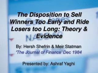 The Disposition to Sell Winners Too Early and Ride Losers too Long: Theory &amp; Evidence