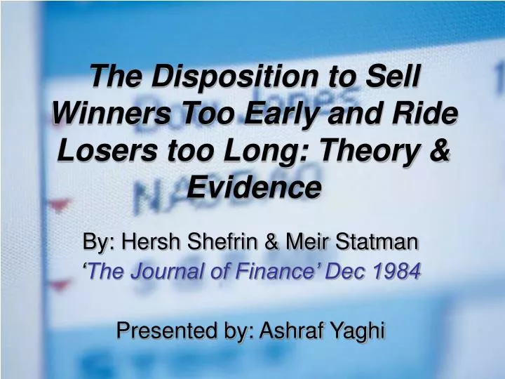 the disposition to sell winners too early and ride losers too long theory evidence