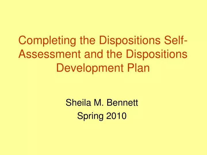 completing the dispositions self assessment and the dispositions development plan