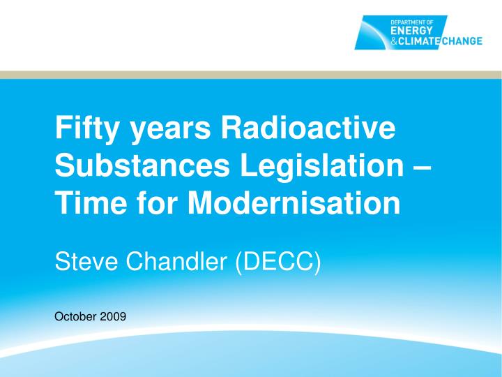 fifty years radioactive substances legislation time for modernisation