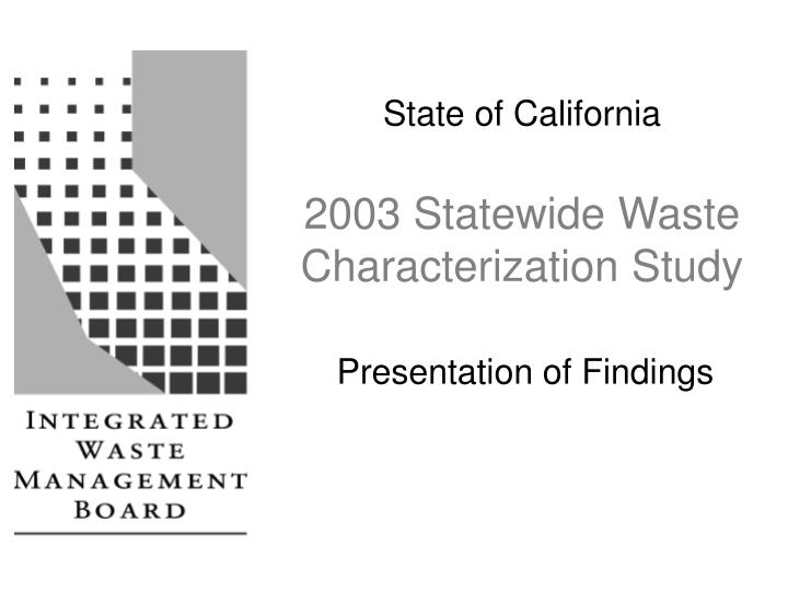 state of california 2003 statewide waste characterization study