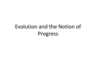 Evolution and the Notion of Progress