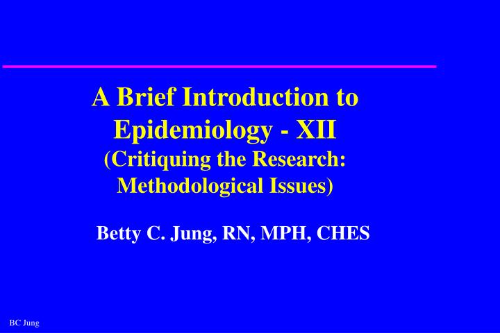 a brief introduction to epidemiology xii critiquing the research methodological issues