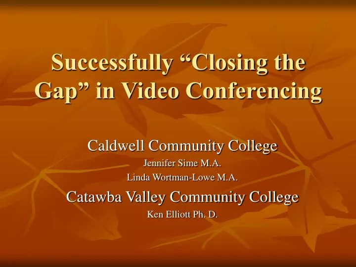 successfully closing the gap in video conferencing