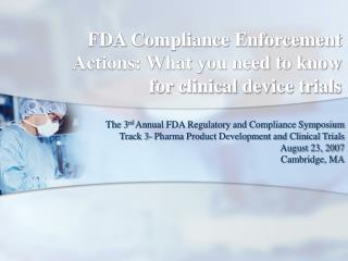 FDA Compliance Enforcement Actions: What you need to know for clinical device trials