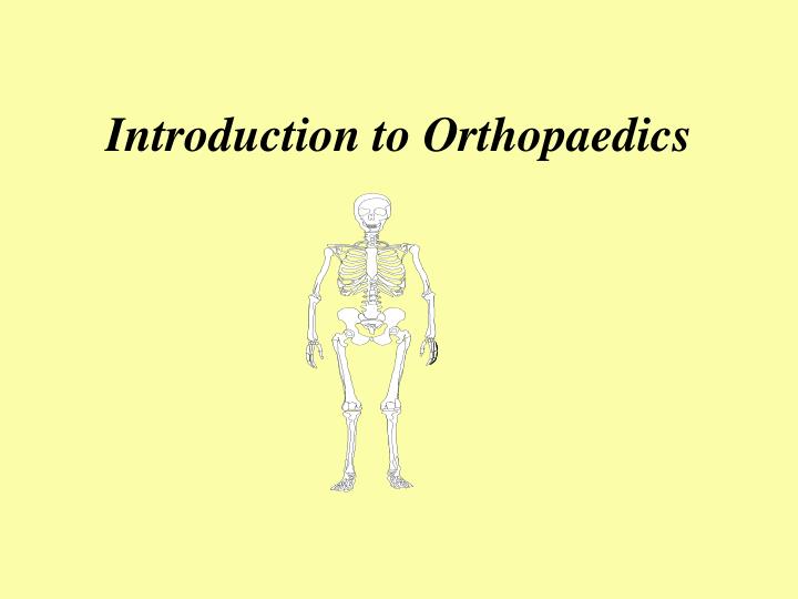 introduction to orthopaedics