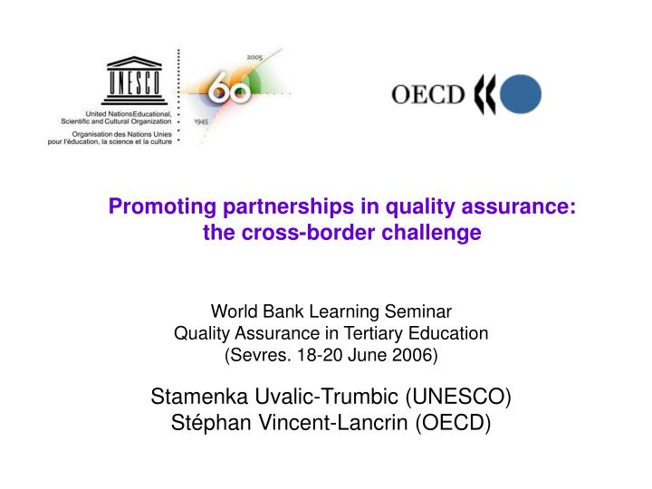 promoting partnerships in quality assurance the cross border challenge