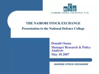 THE NAIROBI STOCK EXCHANGE Presentation to the National Defence College