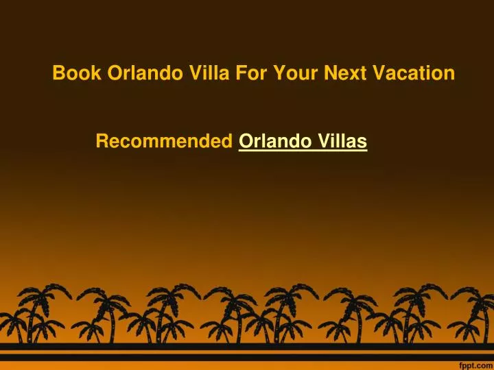 book orlando villa for your next vacation