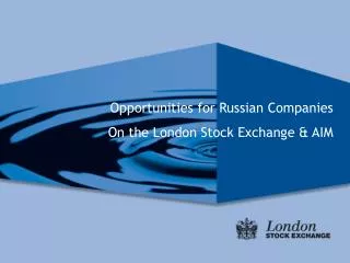 Opportunities for Russian Companies On the London Stock Exchange &amp; AIM