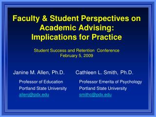 Faculty &amp; Student Perspectives on Academic Advising: Implications for Practice Student Success and Retention Confe